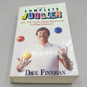 The Complete Juggler: All the Steps from Beginner to Professional by Finnigan, D